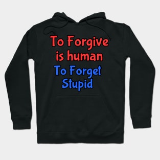 To forgive is human Hoodie